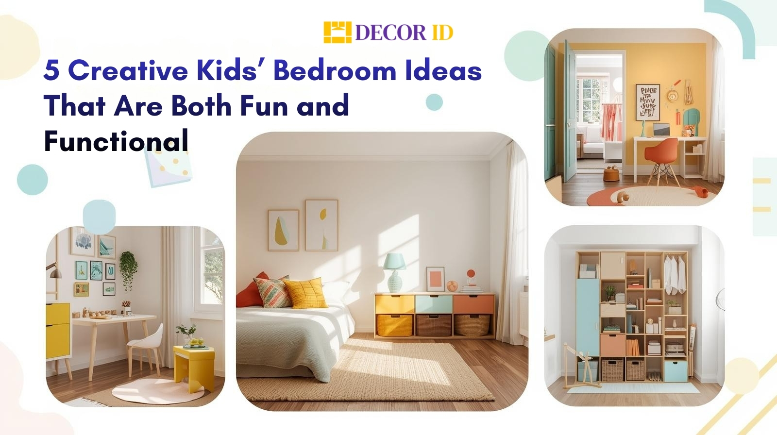 5 Creative Kids’ Bedroom Ideas That Are Both Fun and Functional