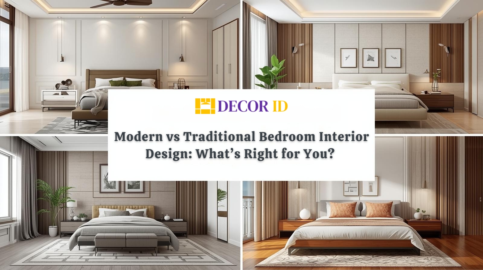 Modern vs Traditional Bedroom Interior Design What’s Right for You